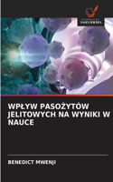 Wplyw Paso&#379;ytów Jelitowych Na Wyniki W Nauce