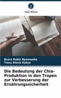 Bedeutung der Chia-Produktion in den Tropen zur Verbesserung der Ernährungssicherheit