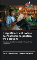 significato e il potere dell'astensione politica tra i giovani