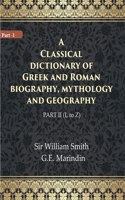 A Classical Dictionary Of Greek And Roman Biography, Mythology And Geography Volume 2Nd ( L To Z)