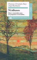 Ni Tribunos: Ideas y Materiales Para Un Programa Ecosocialista