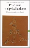 Prisciliano y El Priscilianismo: Historiografia y Realidad