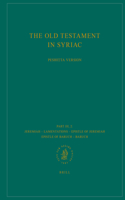 Old Testament in Syriac According to the Peshiṭta Version, Part III Fasc. 2. Jeremiah - Lamentations - Epistle of Jeremiah - Epistle of Baruch - Baruch