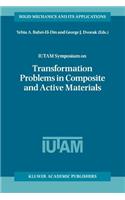 Iutam Symposium on Transformation Problems in Composite and Active Materials