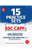 15 Practice Sets - SSC-CAPFs Sub-Inspector & Assistant Sub-Inspector Recruitment Examination