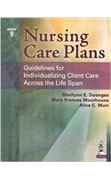 Nursing Care Plans
Guidelines for Individualizing Client Care across the Life Span
