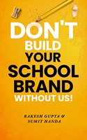 Don't Build Your School Brand Without Us