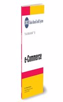 Taxmann's e-Commerce â€“ Clear, systematic explanation of E-commerce concepts, enhanced with illustrations, real-world examples, chapter summaries, etc. | B.Com. (Hons.) | CBCS