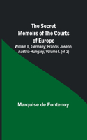 Secret Memoirs of the Courts of Europe