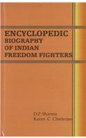 Encyclopaedic Biography of Indian Freedom