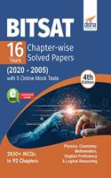 Bitsat 16 Years Chapter-Wise Solved Papers (2020 - 2005) with 5 Online Mock Tests