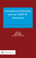 International Arbitration and the COVID-19 Revolution