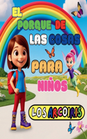 El Porque de Las Cosas Para Niños Los Arcoiris