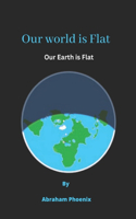 Our world is Flat