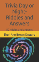 Trivia Day or Night- Riddles and Answers