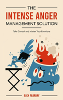 The Intense Anger Management Solution