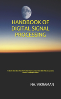 Handbook of Digital Signal Processing: For BE/B.TECH/BCA/MCA/ME/M.TECH/Diploma/B.Sc/M.Sc/BBA/MBA/Competitive Exams & Knowledge Seekers