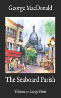 The Seaboard Parish: Volume 2: Large Print