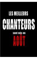 Les Meilleurs Chanteurs sont nés en Août carnet de notes: Carnet de note pour les Chanteurs nés en Août cadeaux pour un ami, une amie, un collègue ou un collègue, quelqu'un de la famille né en Août