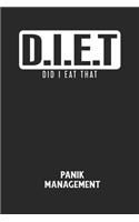 D.I.E.T DID I EAT THAT - Panik Management: Arbeitsbuch, um seine Angst oder Panik zu verstehen und in den Griff zu bekommen.