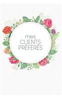 Mes clients préférés: Carnet à compléter pour l'enregistrement des conversations avec les (nouveaux) clients - Design: Aquarelle Fleurs