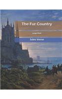 The Fur Country: Large Print