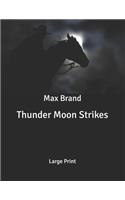 Thunder Moon Strikes: Large Print