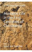 Monastic Life in the First Centuries of Christianity