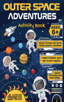 Outer Space Adventures Activity Book: Fun and educational Workbook for Kids Ages 6 and up. Solar System Fun Facts, Quizzes, Word Search, Brain Teasers, Mazes, Coloring Math Games and Muc