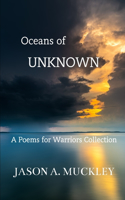 Oceans of Unknown: A Poems for Warriors Collection