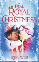 A Real Royal Christmess: An Adorable Feel Good Holiday Romance Novel