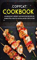 Copycat Cookbook: 40+ Breakfast, Dessert and Smoothie Recipes designed for a healthy and balanced Copycat diet