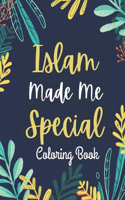 Islam Made Me Special Coloring Book
