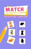 Match the Correct Shadow - Kids Activity Book - A Memory Game