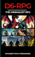 D6-RPG. The Minimalist RPG.