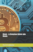 Bitcoin - La Rivoluzione Digitale della Moneta