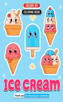 Ice Cream Coloring Book A Relaxing and Delicious Experience: A Palette of Yummy Colors for All Ages