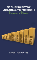 Spending Detox Journal to Freedom: Money on a Mission