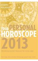 Your Personal Horoscope 2013: Month-By-Month Forecasts for Every Sign