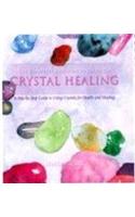 Complete Illustrated Guide To - Crystal Healing