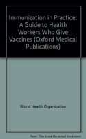 Immunization in Practice: A Guide for Health Workers Who Give Vaccines
