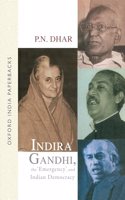 Indira Gandhi, the Emergency, and Indian Democracy