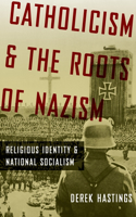 Catholicism and the Roots of Nazism