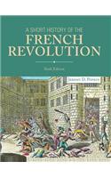 A A Short History of the French Revolution Short History of the French Revolution