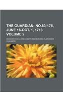 The Guardian Volume 2; No.83-176, June 16-Oct. 1, 1713