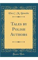 Tales by Polish Authors (Classic Reprint)