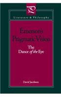 Emerson's Pragmatic Vision: The Dance of the Eye