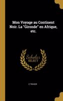 Mon Voyage au Continent Noir. La 