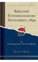 Berliner Entomologische Zeitschrift, 1899, Vol. 44 (Classic Reprint)