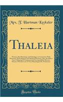 Thaleia: Woman, Her Physiology and Pathology, in Connection With Maternity; With Hygienic and Medical Directions, Also, the Effects Upon Offspring of Temperamental Incompatibility Between Parents; With the Laws of True Physiological Re-Production